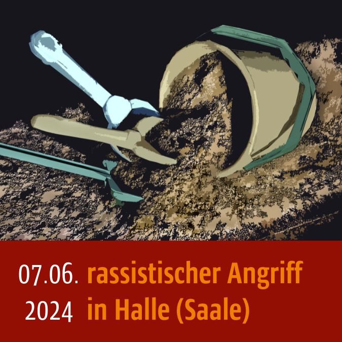 Sandkastenspielzeug. Unten steht: 07.06.2024 rassistischer Angriff in Halle (Saale)